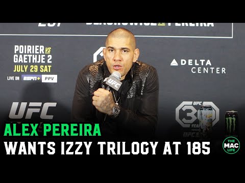 Alex Pereira: ‘I want to win the title at 205, then trilogy with Israel Adesanya at 185’