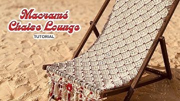 Macramé Chaise Lounge Cover – DIY Hammock-Style Deckchair Tutorial
