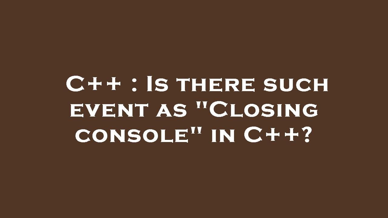 C++ : Is there such event as