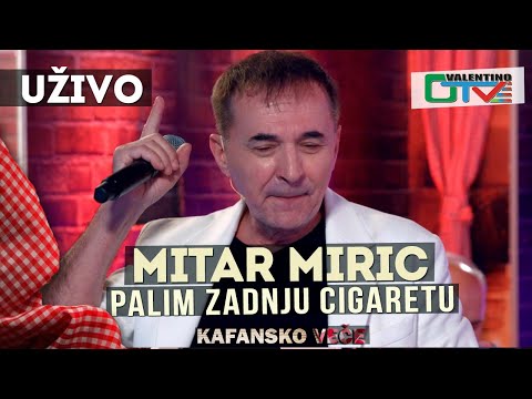 MITAR MIRIC - PALIM ZADNJU CIGARETU | 2021 | UZIVO | OTV VALENTINO