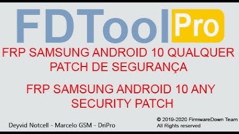 [FDTool Pro] Remoção FRP Samsung Android 10 Todos os patchs de segurança