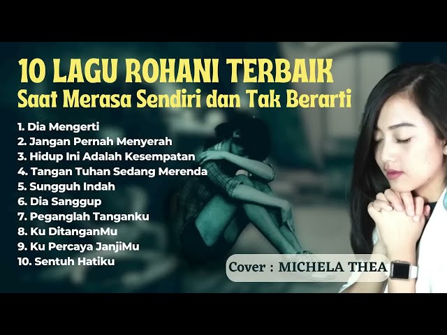 10 Lagu Rohani Terbaik (Saat Sendiri Dan Tak Berarti) class=