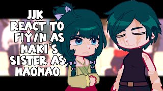 JJK React To F!Y/N As Maki's Sister As MaoMao || Gacha React