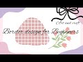 Border design for beginners|easy and simple border design|border design for project work