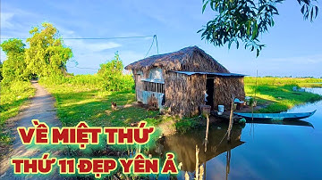Miệt Thứ Thứ 11 - Đường Quê Kênh Ba Thọ Đẹp Mộc Mạc Yên Bình Như Thời xưa 