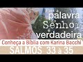 CONHEÇA A BÍBLIA COM KARINA BACCHI - SALMOS 33 à 35