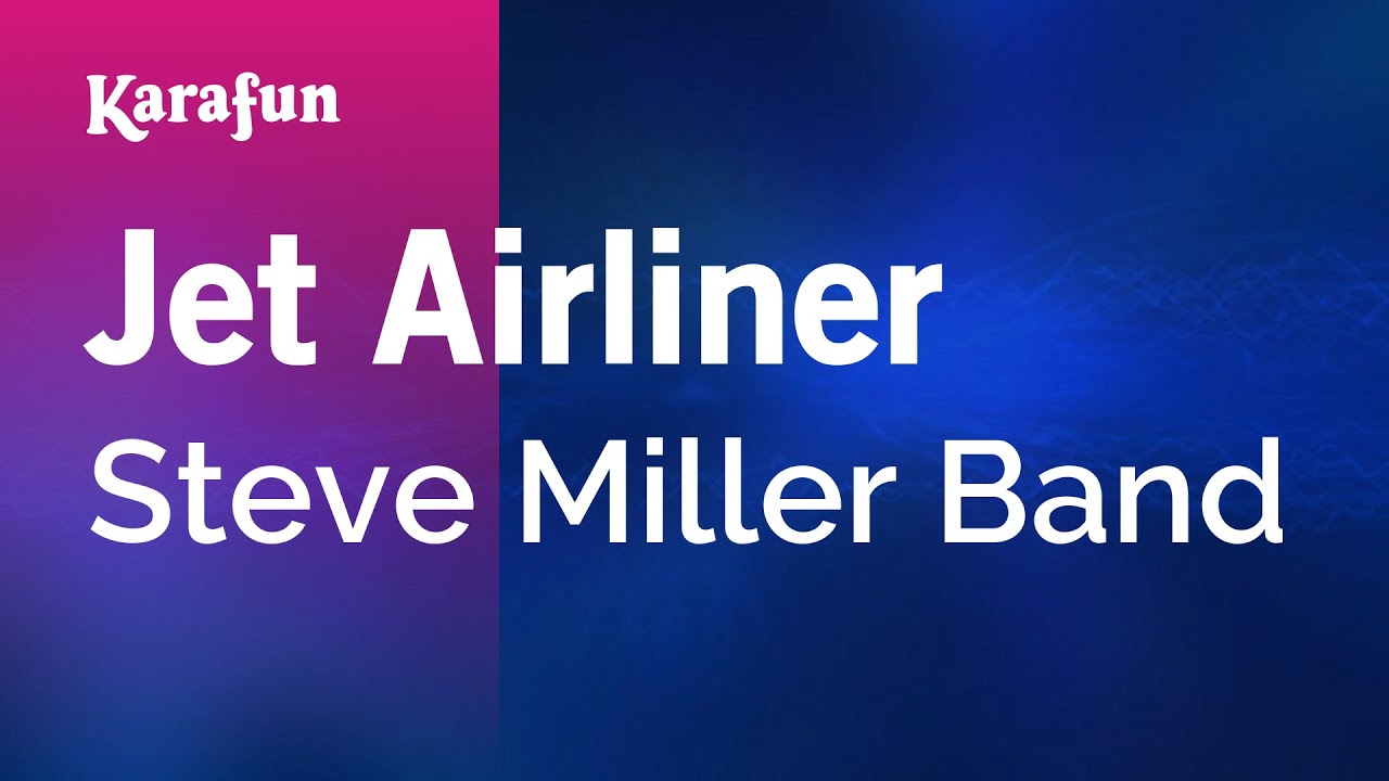 Jet Airliner - Steve Miller Band | Karaoke Version | KaraFun