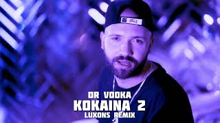 DR VODKA - KOKAINA 2 (LUXONS REMIX) 2023