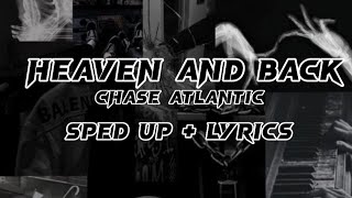 Heaven and Back - Chase Atlantic (Sped Up+ Lyrics)