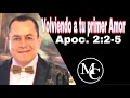 Volviendo a tu primer Amor- Pastor Manuel Castañeda