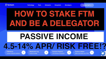 HOW STAKING on Fantom Network, Be A DELEGATOR TO Earn PASSIVE INCOME, 4.5% - 14%+ APR RISK FREE!?