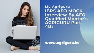 IBPS AFO MOCK Interview By AFO Qualified Mentor's AGRIGURU Part 4th screenshot 5