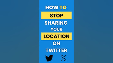 How Do I Stop Sharing My Location on Twitter (X)?