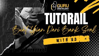 Tutorial Membuat Ujian CBT Dari Bank Soal Pada E-Learning CBT Madrasah
