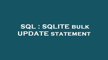 SQL : SQLITE bulk UPDATE statement