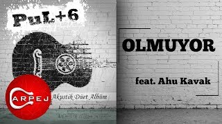 Pul feat. Ahu Kavak - Olmuyor  Resimi