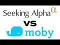 Moby VS Seeking Alpha: Which Research Fits You Best ?