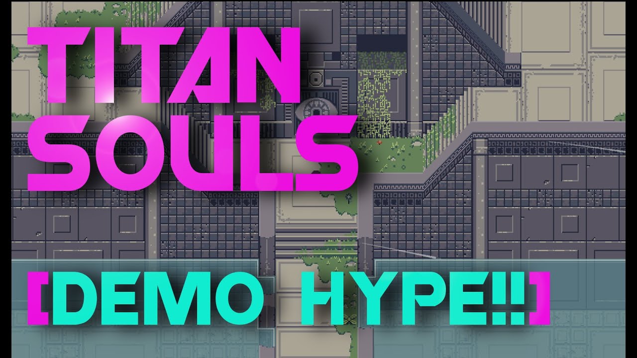 Titan Souls Demo
