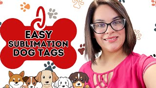 EASY STEP BY STEP SUBLIMATION DOG TAGS