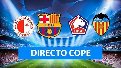 (SOLO AUDIO) Directo del Slavia 1-2 Barcelona y Lille 1-1 Valencia en Tiempo de Juego COPE
