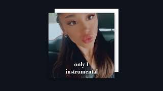 ariana grande - only 1 (filtered instrumental)