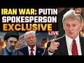 Iran War LIVE: Dmitry Peskov Exclusive Interview On Iran-US War | How Does Russia See Iran War?