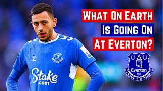 What On Earth Is Going On At Everton?