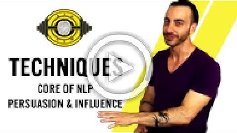 Core Of NLP Persuasion & Influence - NLP Techniques