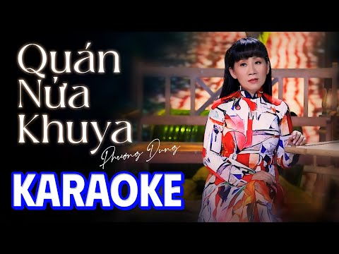 [KARAOKE] BEAT GỐC - QUÁN NỬA KHUYA | PHƯƠNG DUNG (Mấy nhịp cầu tre) || Nhạc vàng xưa hay nhất 2023