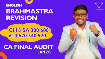 Brahmastra Revision English | Ch 3 SA 300 600 610 620 540 520 | CA Final Audit