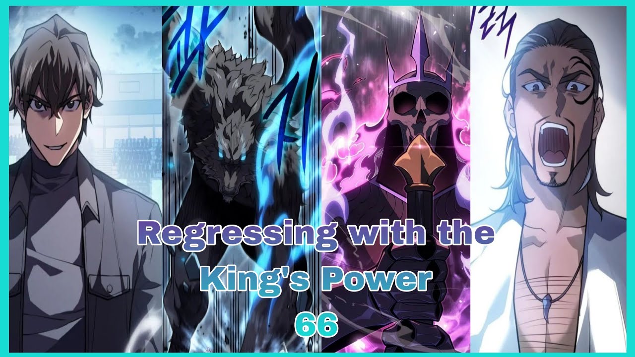 Regressing with the King's Power: Chapter 66 recap in English || Manhwa