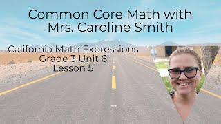 3rd Grade Math Unit 6 Lesson 5 California Math Expressions