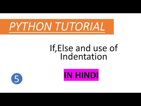 Tutorial 5 - If,Else and use of Indentation in Python
