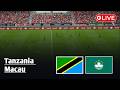LIVE Macau Vs Tanzania International Friendly Match 2026 Watch Efootball Gameplay