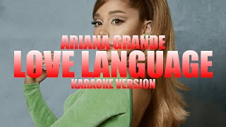 love language - Ariana Grande (Instrumental Karaoke) [KARAOK&J]
