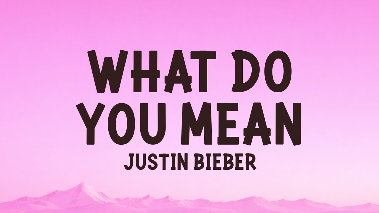 Justin bieber - what do you mean? (Lyrics)
