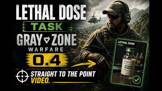 Lethal Dose Task Gray Zone Warfare 0.4 —Straight to the point video | AMRSphere