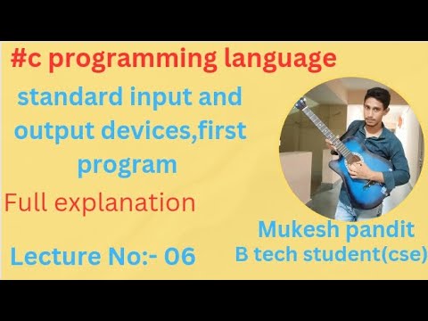 #Lec-06||#c programming language||#standard input and output devices#first program #||#coding#coder