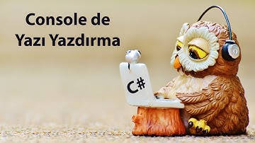 Console da Ekrana Yazı Yazdırmak | Algoritma Tasarımı ve C# ile Programlamaya Giriş Eğitim Seti