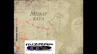 MIZRAP KAYA  2019 -  AHIR ZAMAN