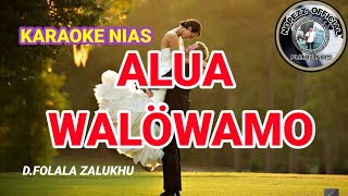 ALUA WALOWAMO MAOKHO ll karaoke lagu nias ll daniel folala