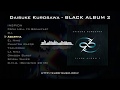 Daisuke Kurosawa - "BLACK ALBUM 2" (Official Full Album Stream) 黒沢ダイスケ