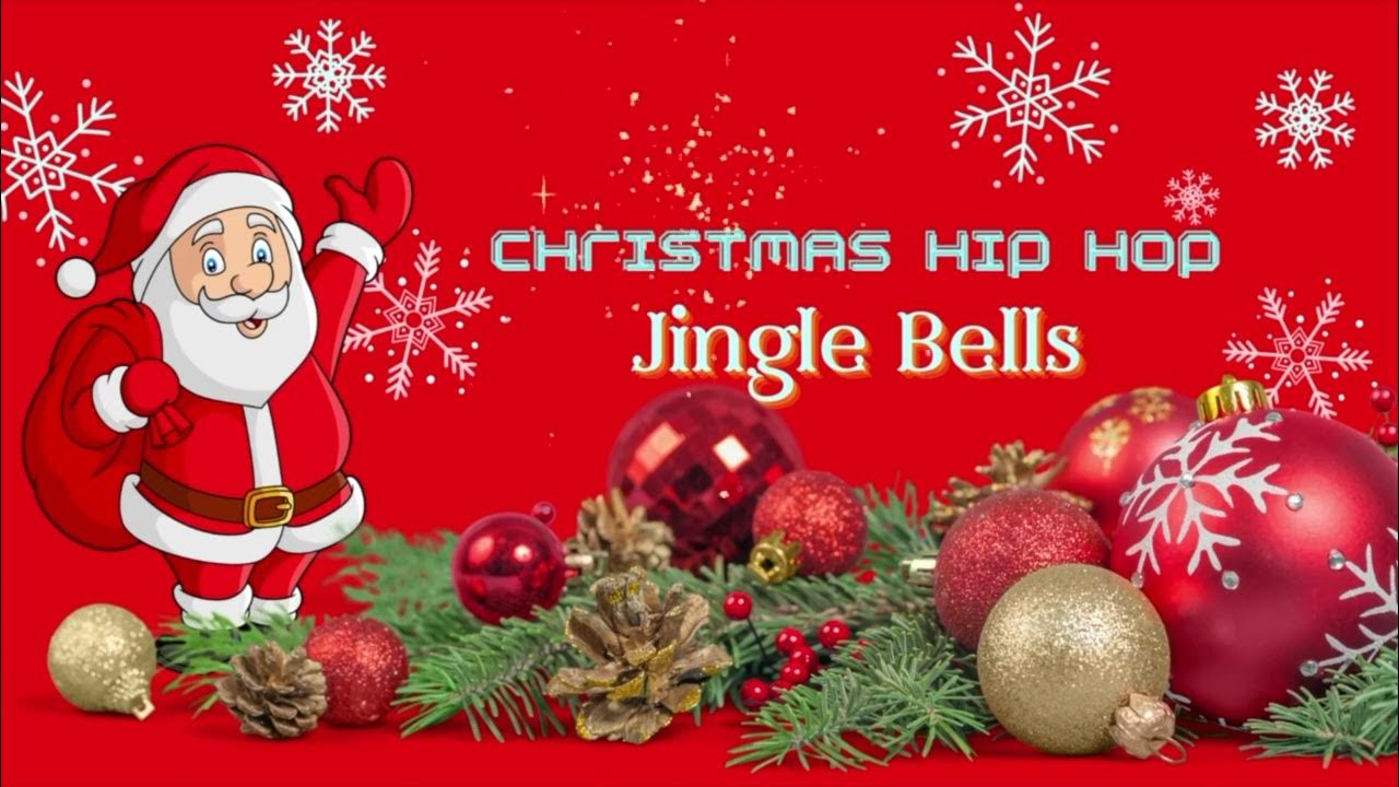 Jingle Bells Christmas Hip Hop YouTube