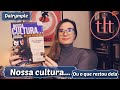 Nossa cultura ou o que restou dela theodore dalrymple  tatiana feltrin