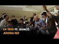 C4 Trío Ft. Guaco - Ahora no