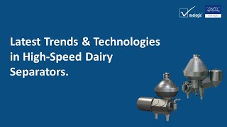 Webinar on Latest Trends & Technologies in High-Speed Dairy Separators