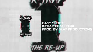 K-Trap - Easy Sport Feat. Loski Prod. By Slay Productions