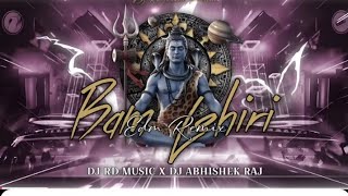 Babam Bam Lehri EDM Mix |DJ RD Musicx DJ Abhishek Raj |Bhole Baba DJ Song |Kawad Yatra 2025