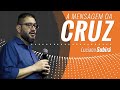 A MENSAGEM DA CRUZ - Luciano Subirá