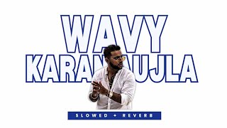 WAVY - Karan Aujla (Slowed + Reverb) || Jay Trak || New Punjabi Songs 2025